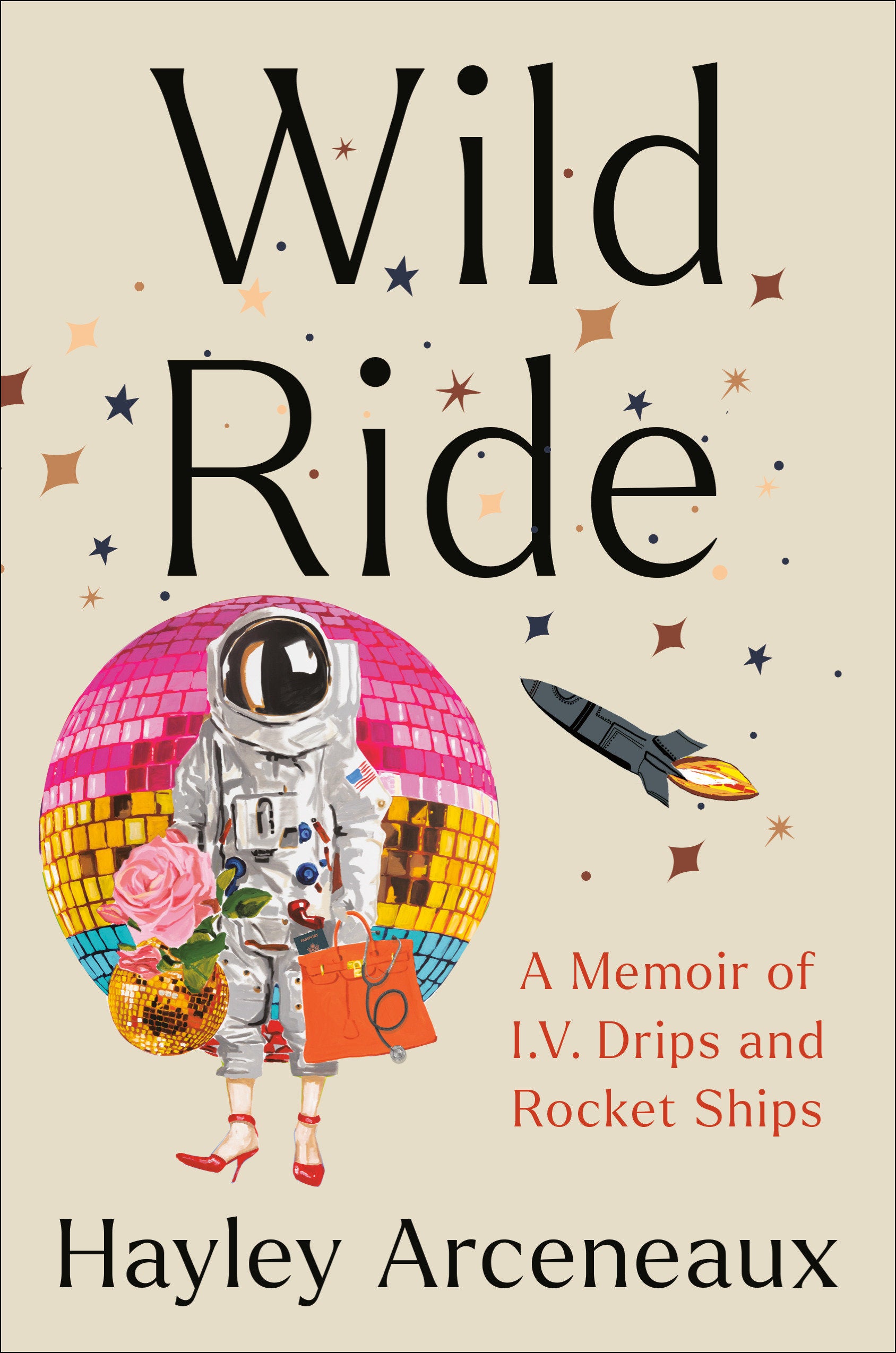 Wild Ride - A Memoir of I.V. Drips and Rocket Ships