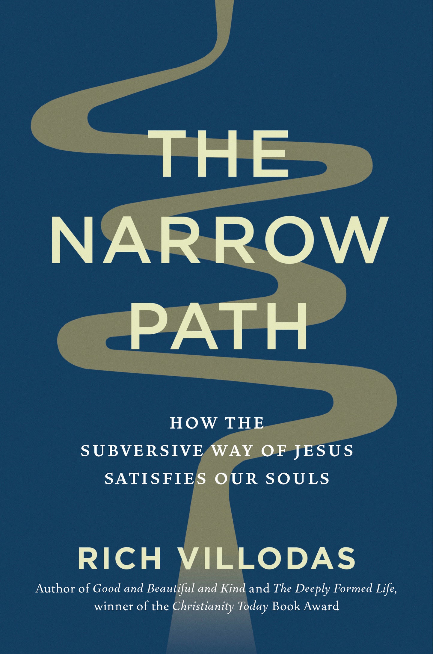 The Narrow Path - How the Subversive Way of Jesus Satisfies Our Souls