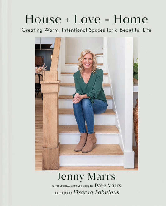 House + Love = Home - Creating Warm, Intentional Spaces for a Beautiful Life