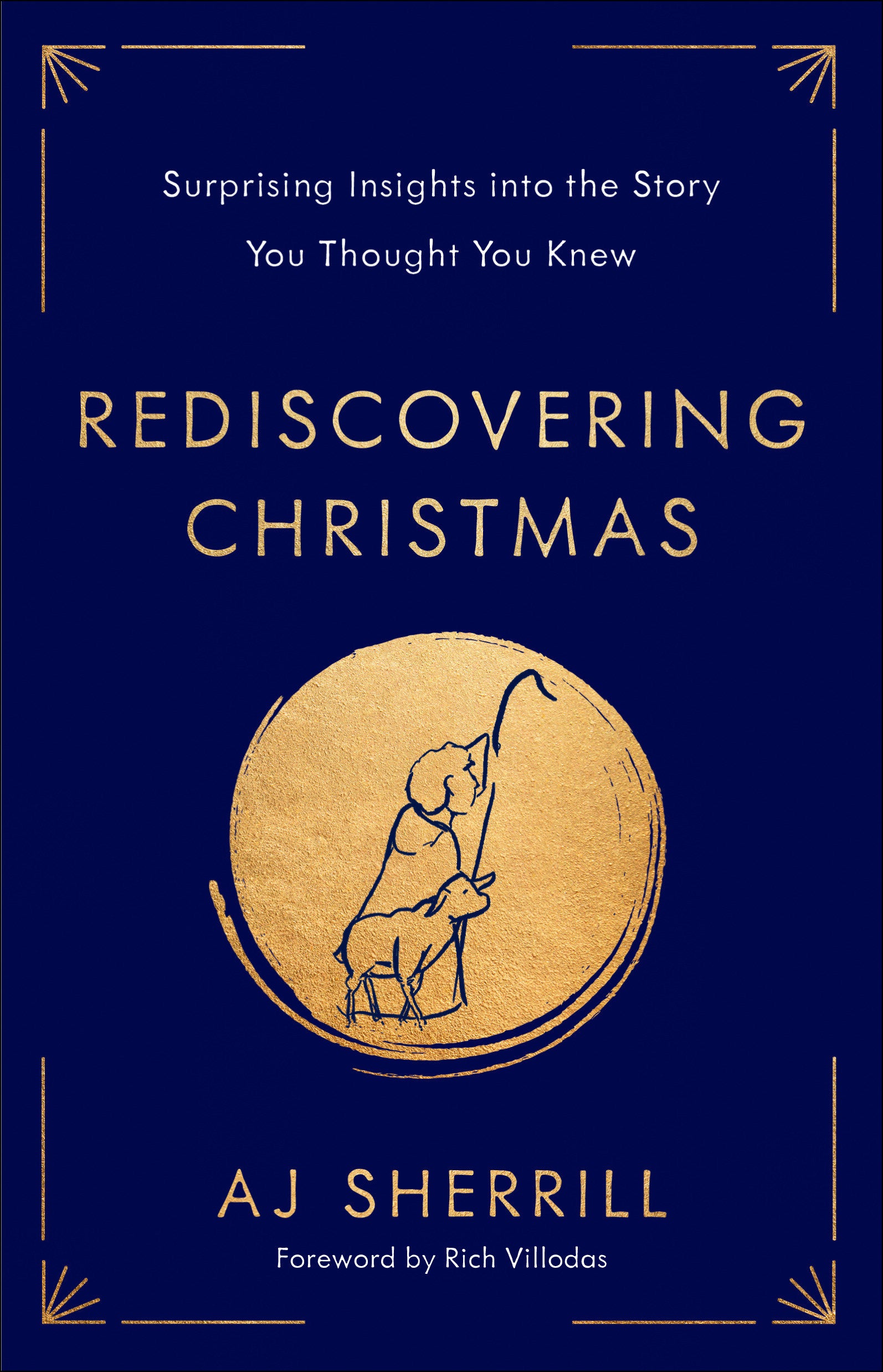 Rediscovering Christmas - Surprising Insights into the Story You Thought You Knew