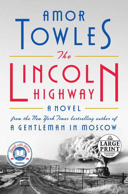 The Lincoln Highway - A Read with Jenna Pick (A Novel)