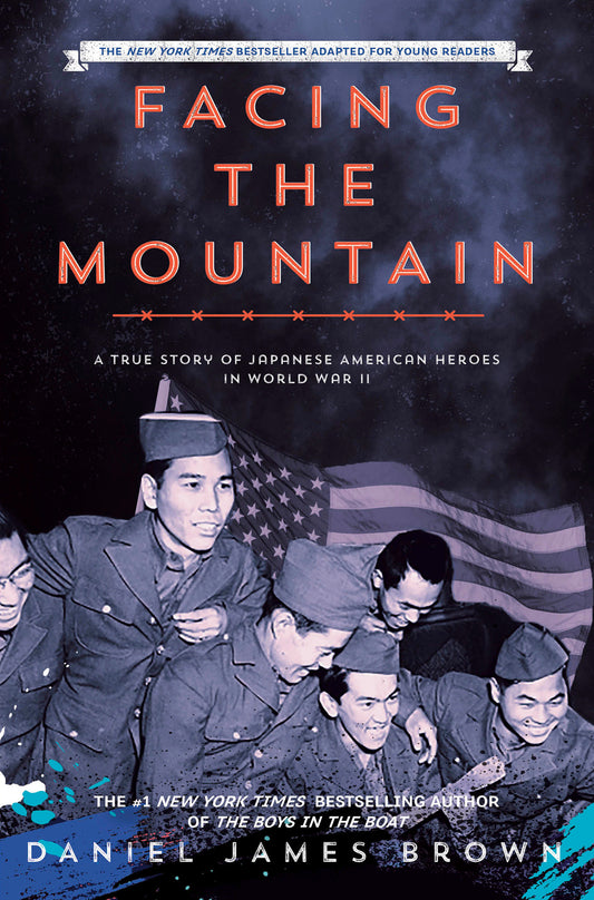 Facing the Mountain (Adapted for Young Readers) - A True Story of Japanese American Heroes in World War II