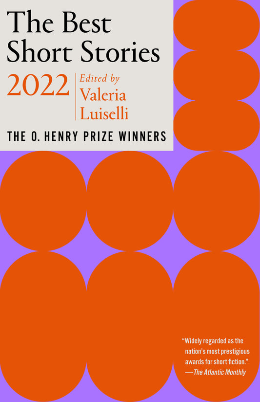 The Best Short Stories 2022 - The O. Henry Prize Winners (The O. Henry Prize Collection)