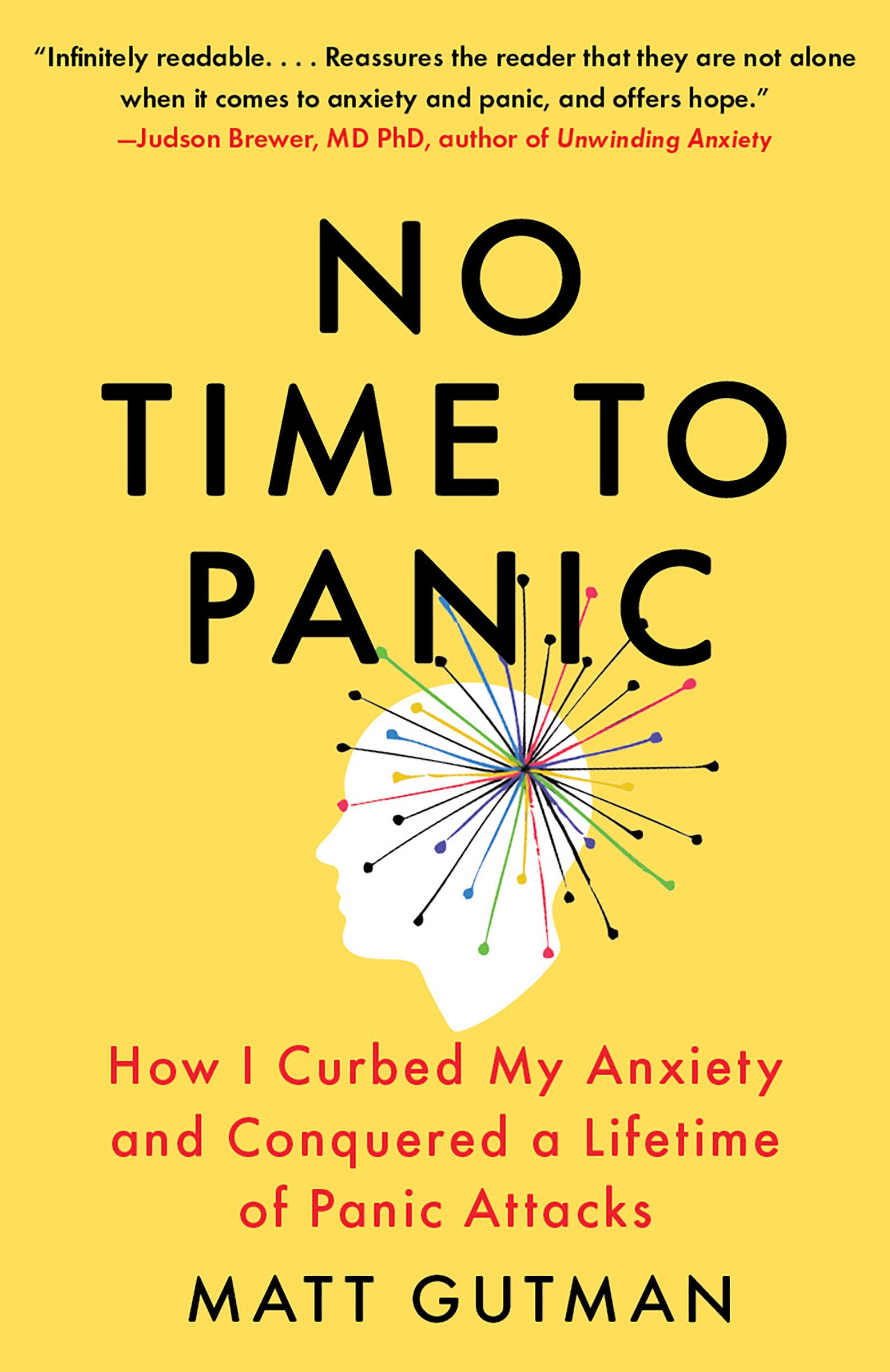 No Time to Panic - How I Curbed My Anxiety and Conquered a Lifetime of Panic Attacks