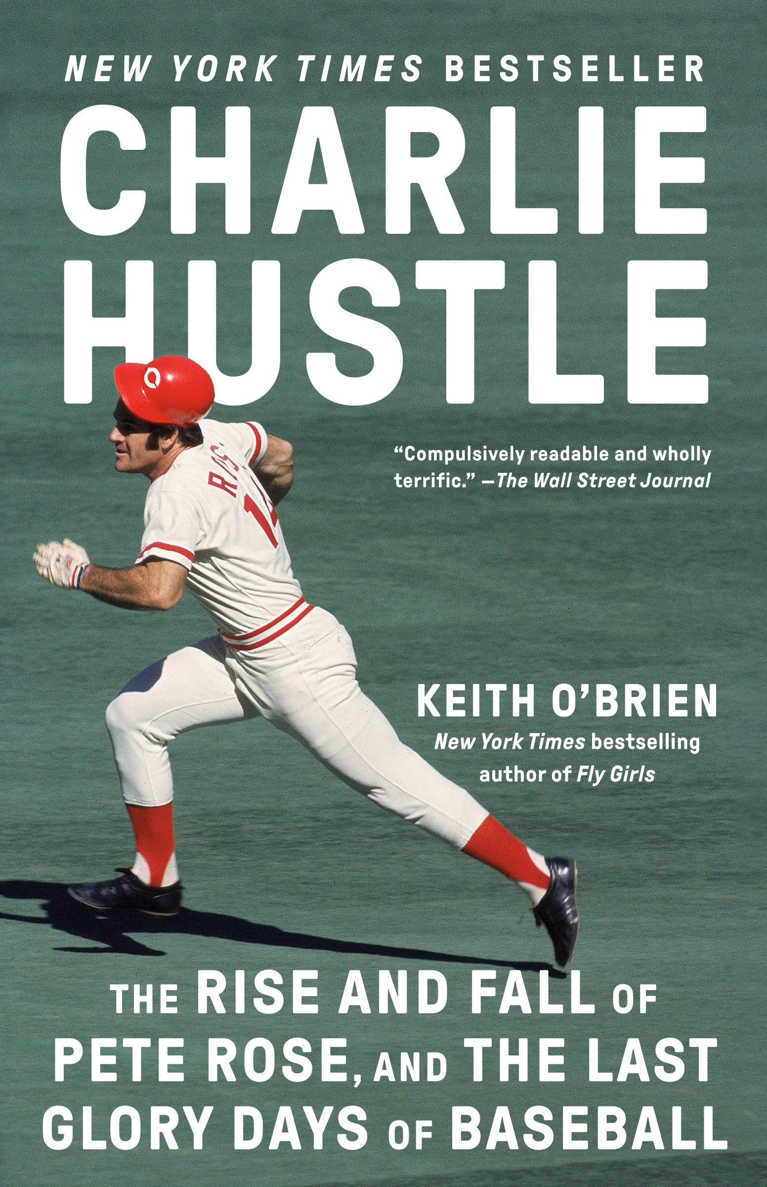 Charlie Hustle - The Rise and Fall of Pete Rose, and the Last Glory Days of Baseball