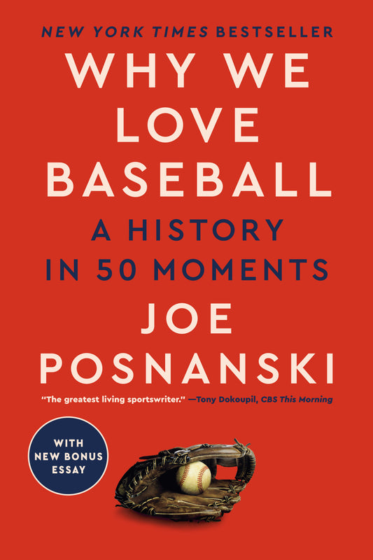 Why We Love Baseball - A History in 50 Moments