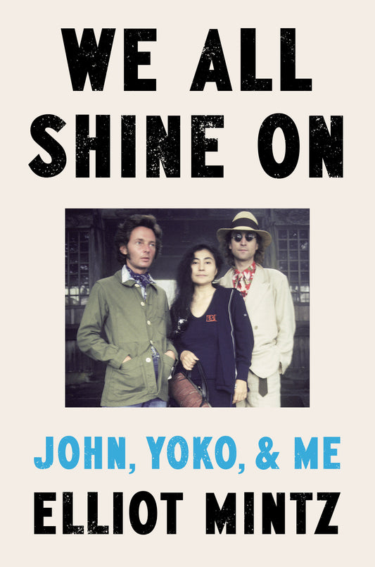 We All Shine On - John, Yoko, and Me