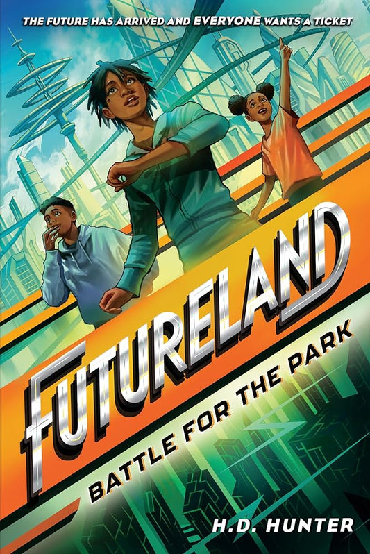 Futureland: Battle for the Park by H.D. Hunter