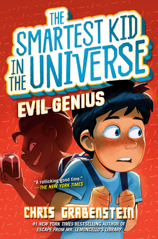 Evil Genius: The Smartest Kid in the Universe, Book 3 (The Smartest Kid in the Universe) (Book:3)