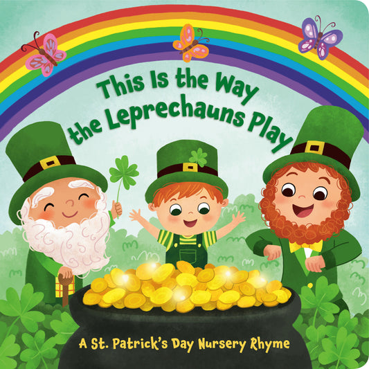 This Is the Way the Leprechauns Play - A St. Patrick's Day Nursery Rhyme (This is the Way)