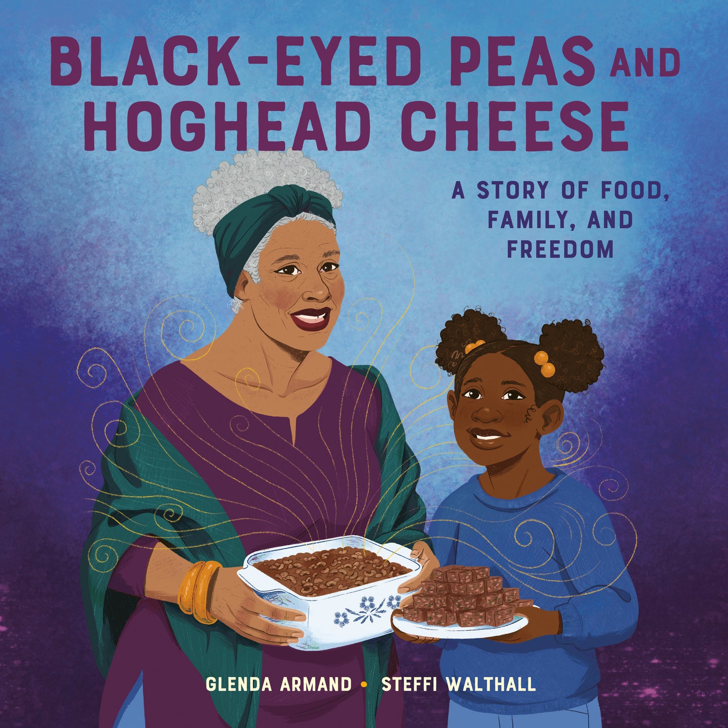 Black-Eyed Peas and Hoghead Cheese - A Story of Food, Family, and Freedom