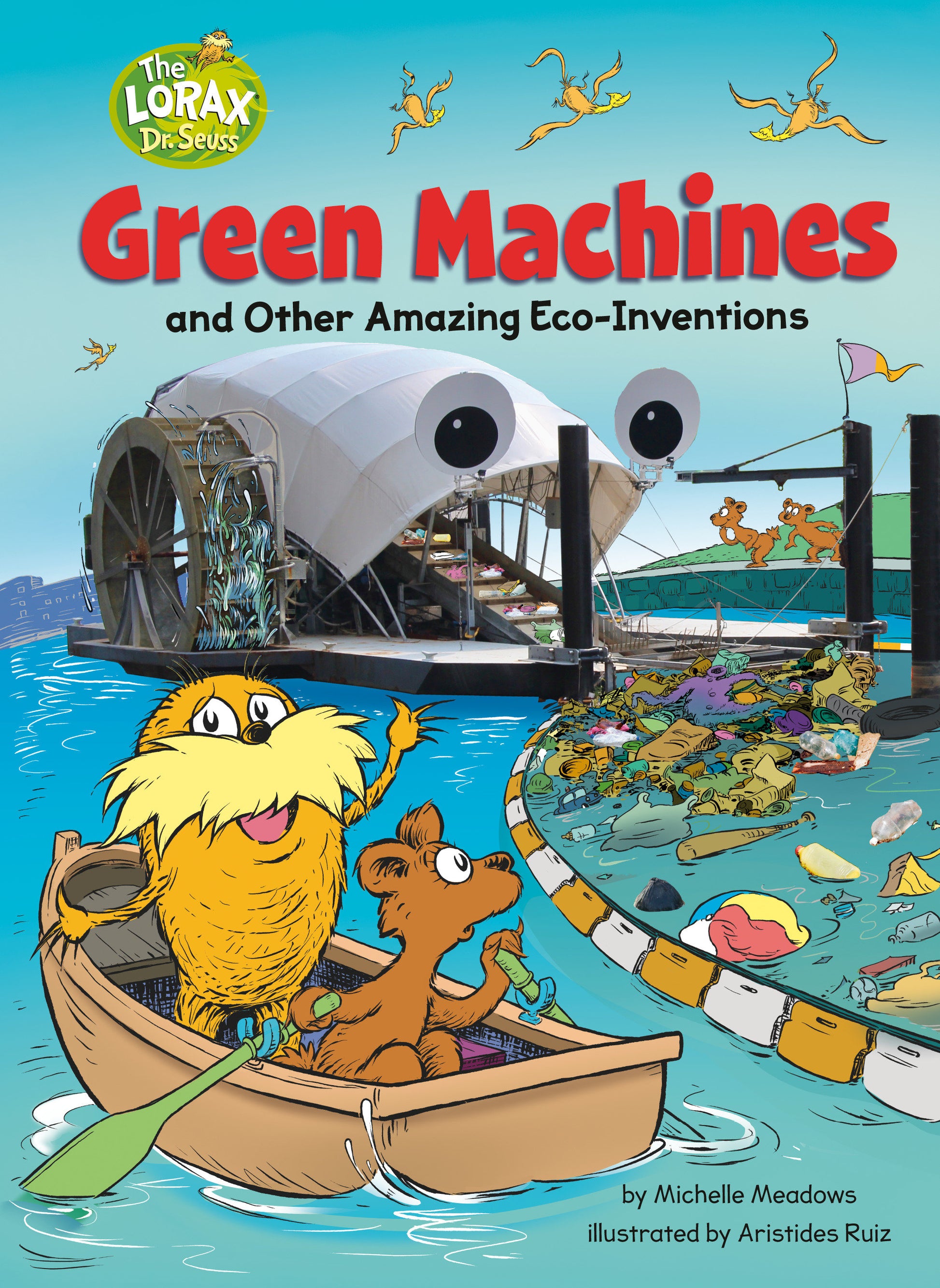 Green Machines and Other Amazing Eco-Inventions - A Dr. Seuss's The Lorax Nonfiction Book (Dr. Seuss's The Lorax Books)
