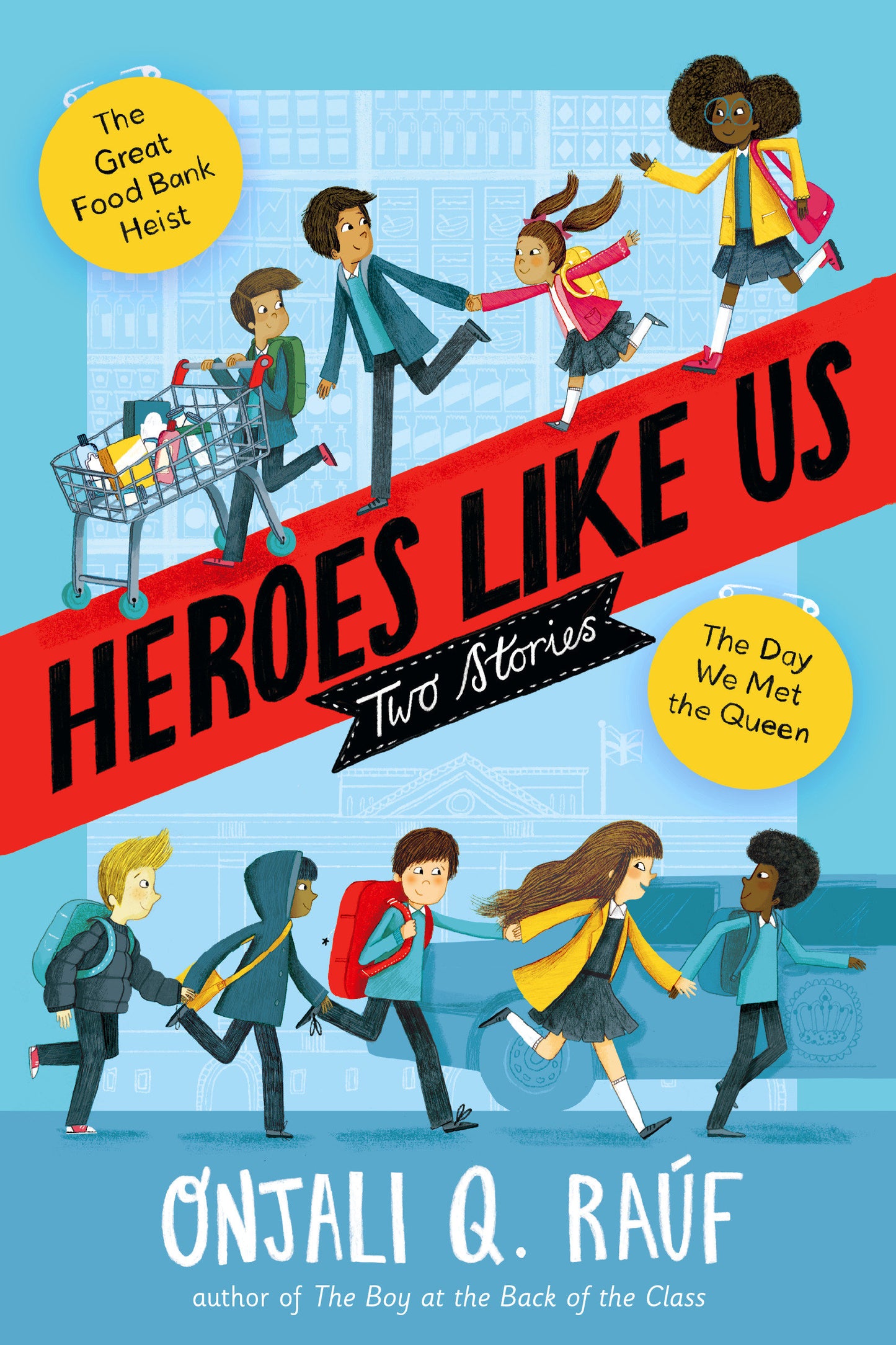 Heroes Like Us: Two Stories - The Day We Met the Queen; The Great Food Bank Heist