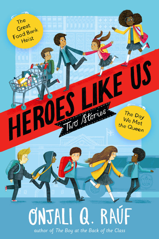 Heroes Like Us: Two Stories - The Day We Met the Queen; The Great Food Bank Heist