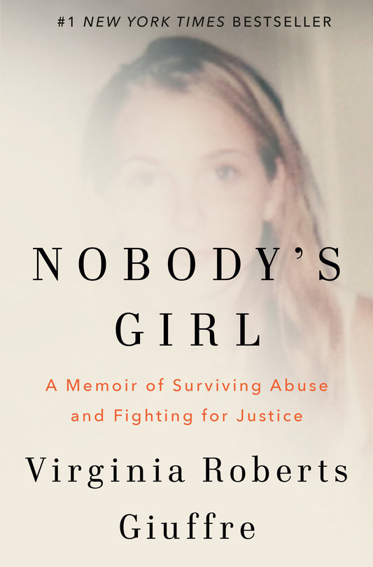 Nobody's Girl - A Memoir of Surviving Abuse and Fighting for Justice