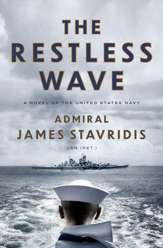 The Restless Wave - A Novel of the United States Navy (Scott Bradley James) (Book:1)