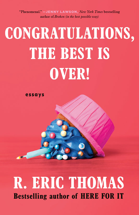 Congratulations, The Best Is Over! - Essays