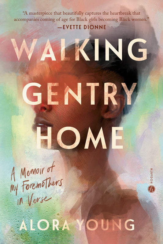 Walking Gentry Home - A Memoir of My Foremothers in Verse