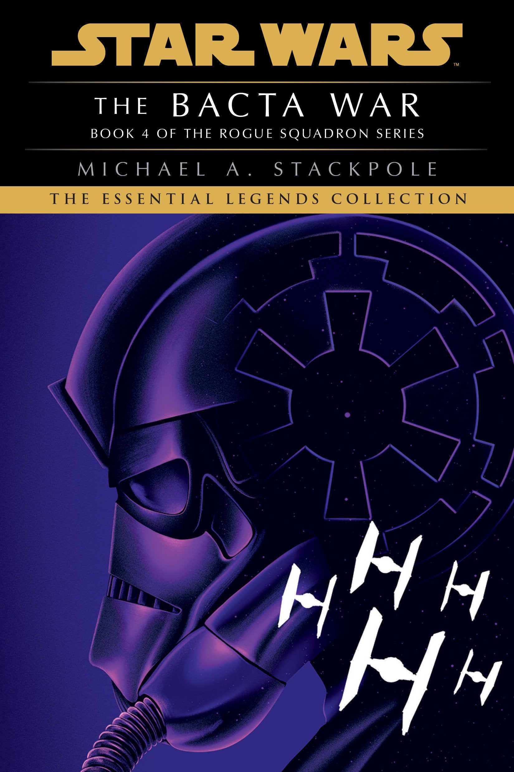 The Bacta War: Star Wars Legends (Rogue Squadron) (Star Wars: Rogue Squadron- Legends) (Book:4)
