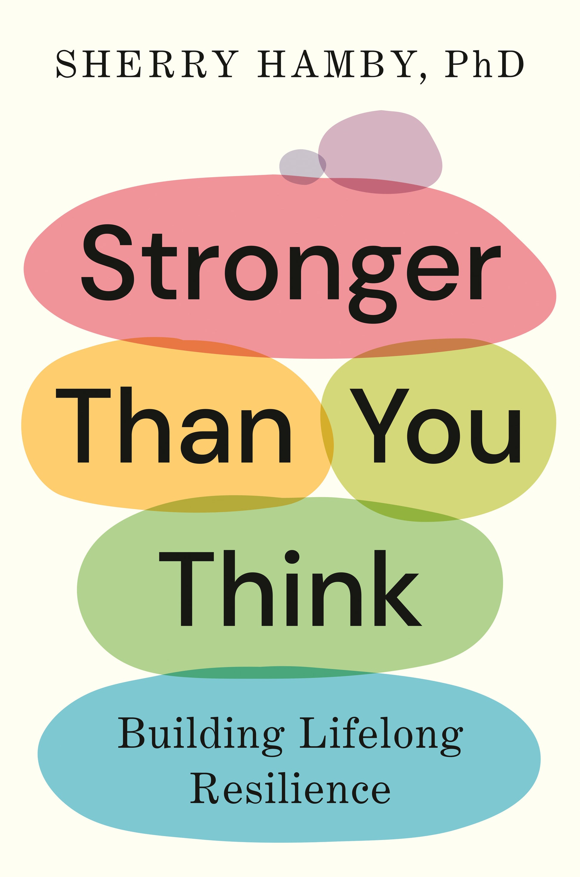Stronger Than You Think - Building Lifelong Resilience