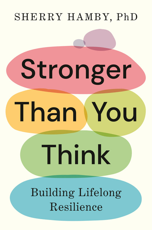 Stronger Than You Think - Building Lifelong Resilience