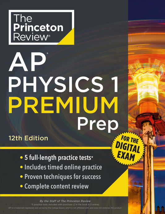 Princeton Review AP Physics 1 Premium Prep, 12th Edition - 5 Practice Tests + Digital Practice Online + Content Review (College Test Preparation)