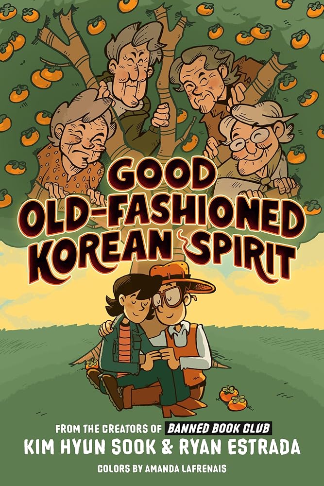 Good Old-Fashioned Korean Spirit: A Graphic Novel by Kim Hyun Sook, Ryan Estrada