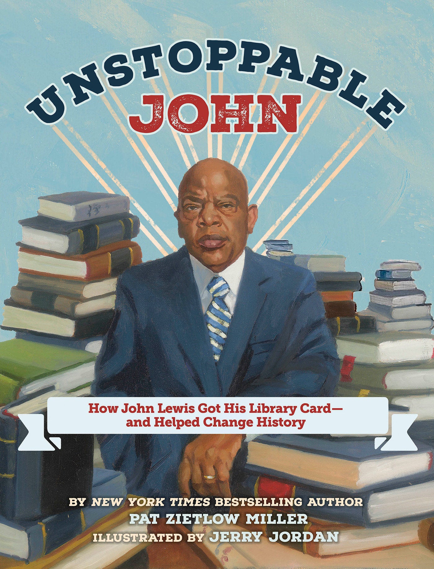 Unstoppable John - How John Lewis Got His Library Card--and Helped Change History
