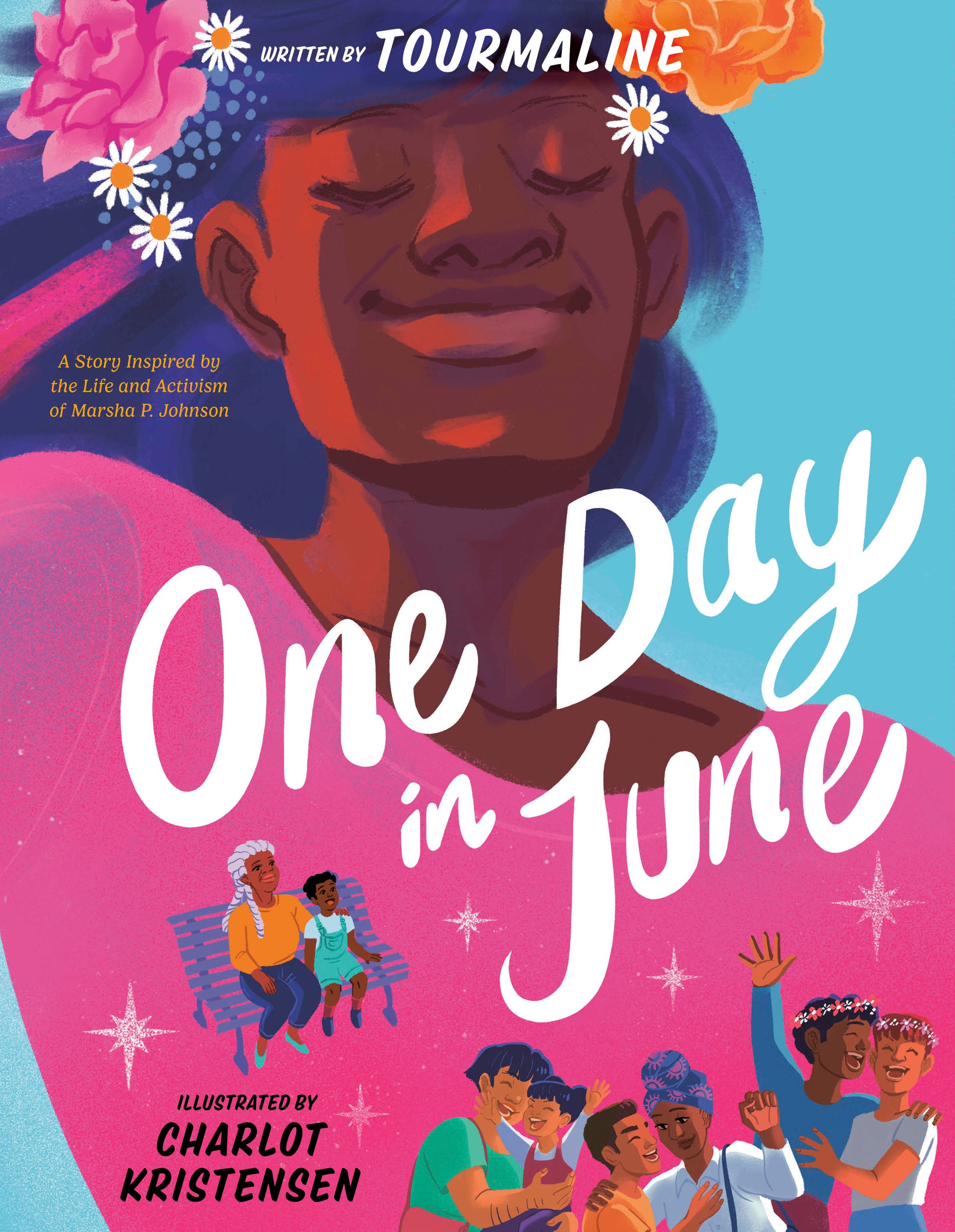 One Day in June - A Story Inspired by the Life and Activism of Marsha P. Johnson