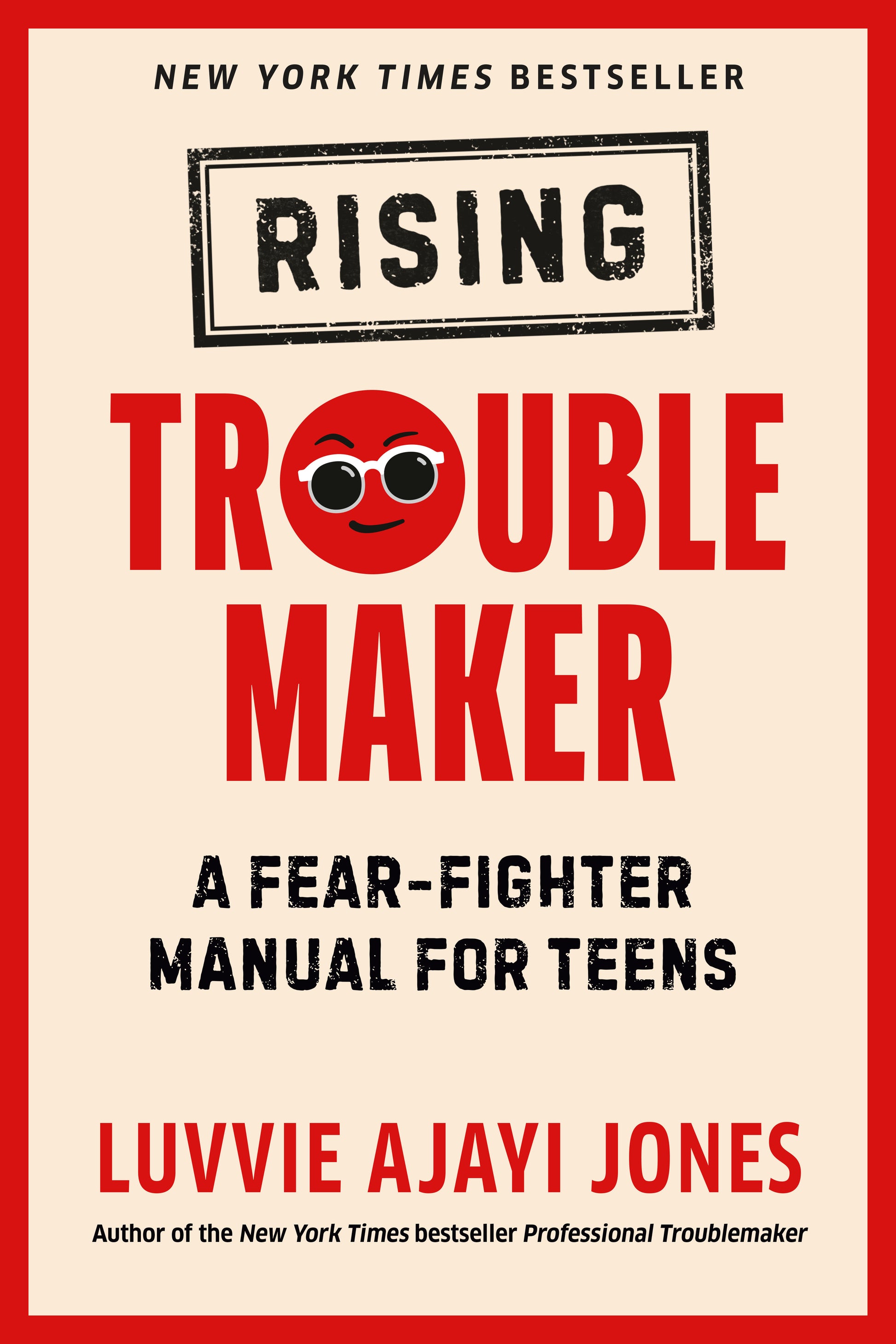 Rising Troublemaker - A Fear-Fighter Manual for Teens