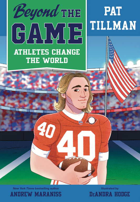 Beyond the Game: Pat Tillman (Beyond the Game: Athletes Change the World)