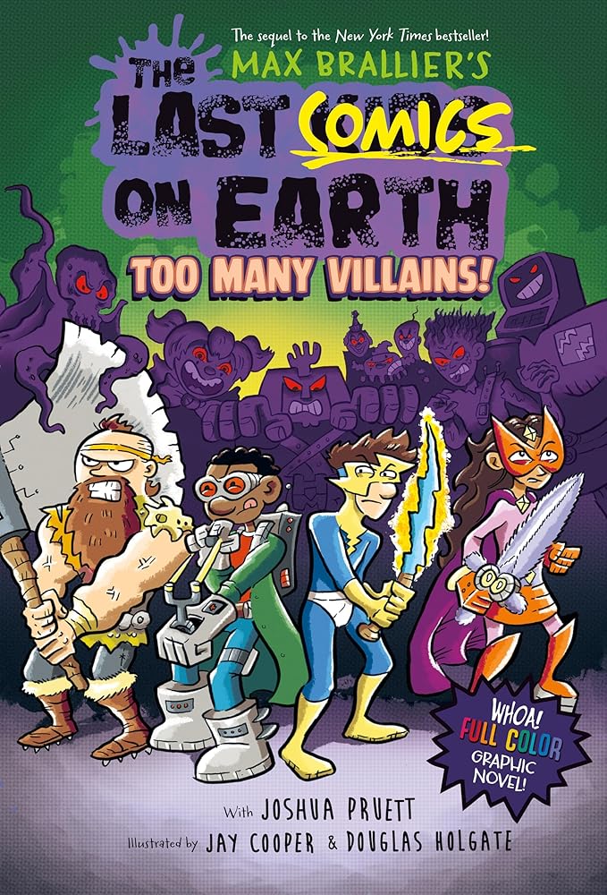 The Last Comics on Earth: Too Many Villains!: From the Creators of The Last Kids on Earth by Max Brallier, Joshua Pruett, Jay Cooper, Douglas Holgate