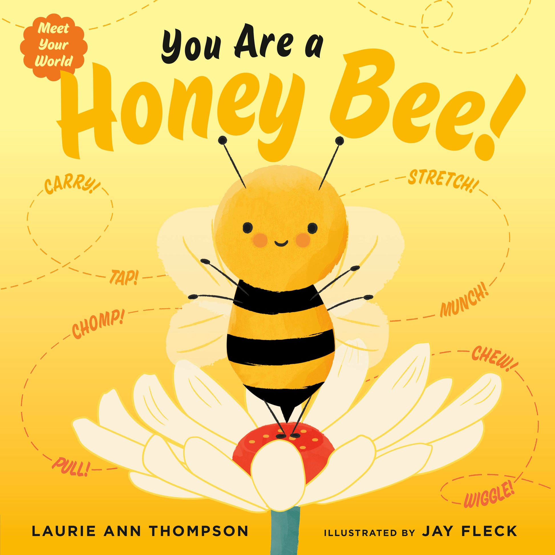 You Are a Honey Bee! (Meet Your World)