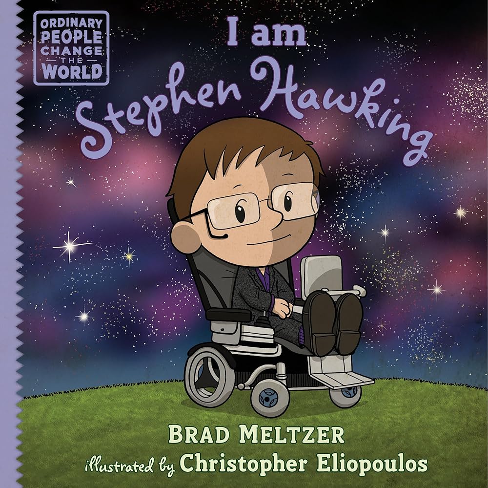 I am Stephen Hawking (Ordinary People Change the World) by Brad Meltzer, Christopher Eliopoulos (SIGNED)