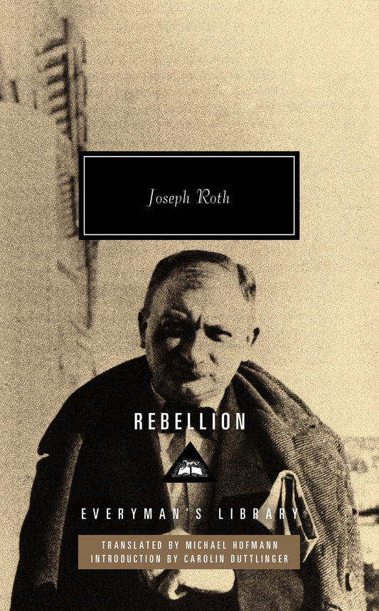 Rebellion - Introduction by Carolin Duttlinger (Everyman's Library Contemporary Classics Series)