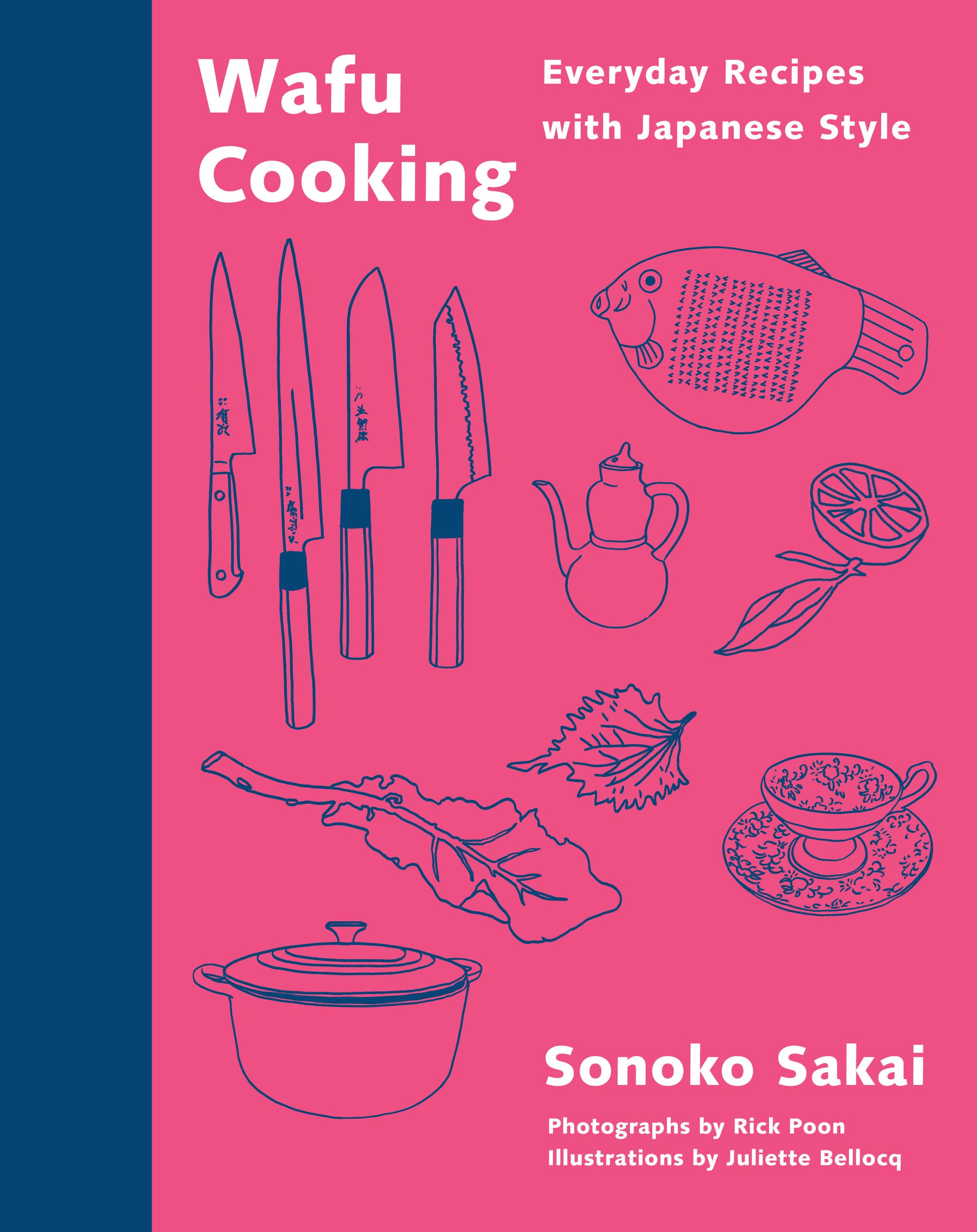 Wafu Cooking - Everyday Recipes with Japanese Style: A Cookbook
