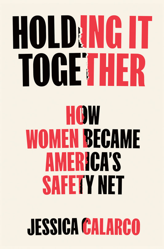 Holding It Together - How Women Became America's Safety Net