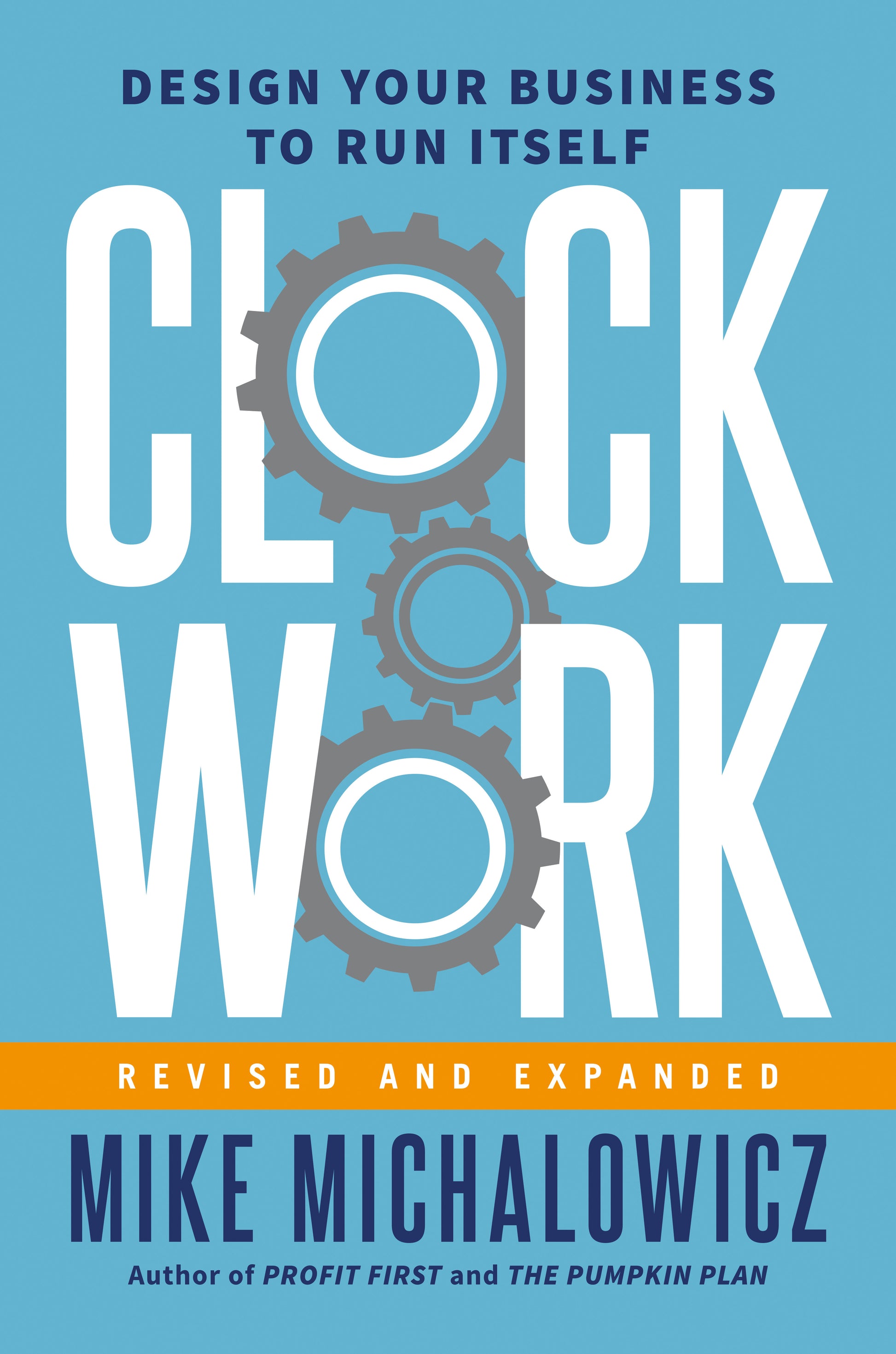 Clockwork, Revised and Expanded - Design Your Business to Run Itself (Entrepreneurship Simplified)