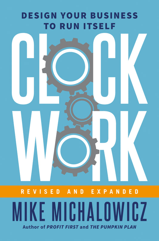 Clockwork, Revised and Expanded - Design Your Business to Run Itself (Entrepreneurship Simplified)