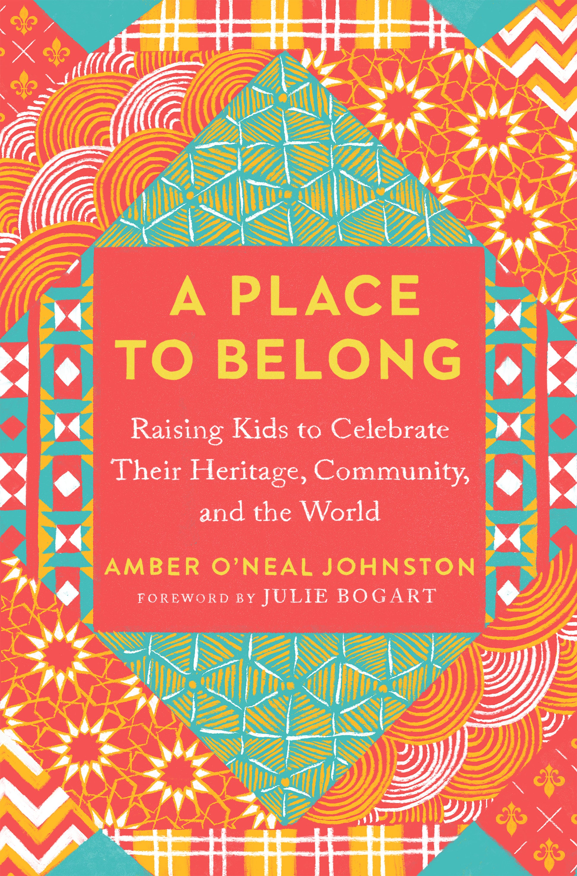 A Place to Belong - Raising Kids to Celebrate Their Heritage, Community, and the World
