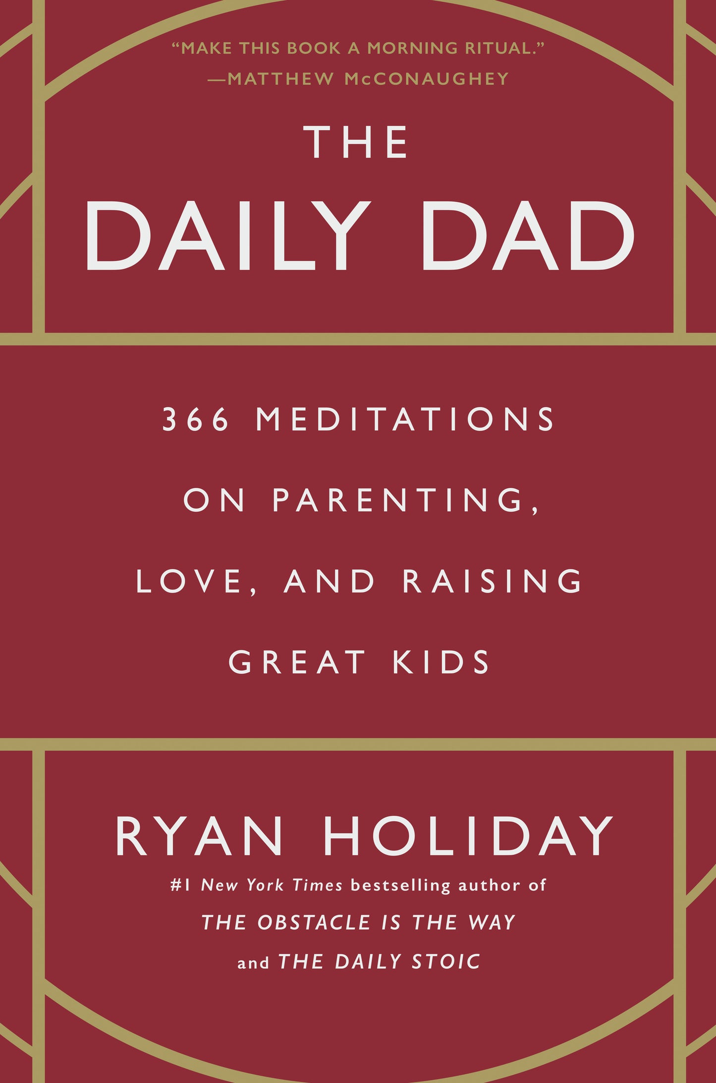 The Daily Dad - 366 Meditations on Parenting, Love, and Raising Great Kids