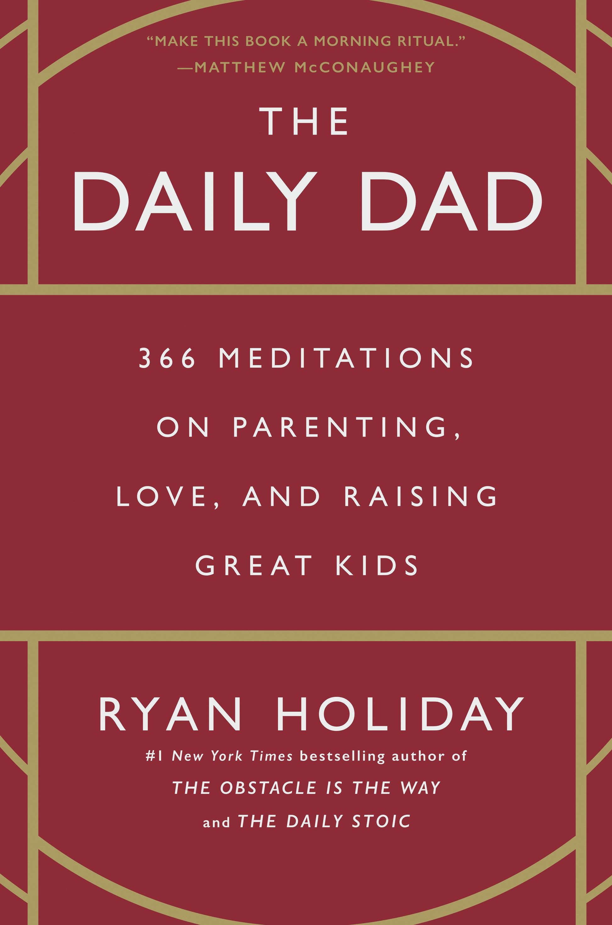 The Daily Dad - 366 Meditations on Parenting, Love, and Raising Great Kids