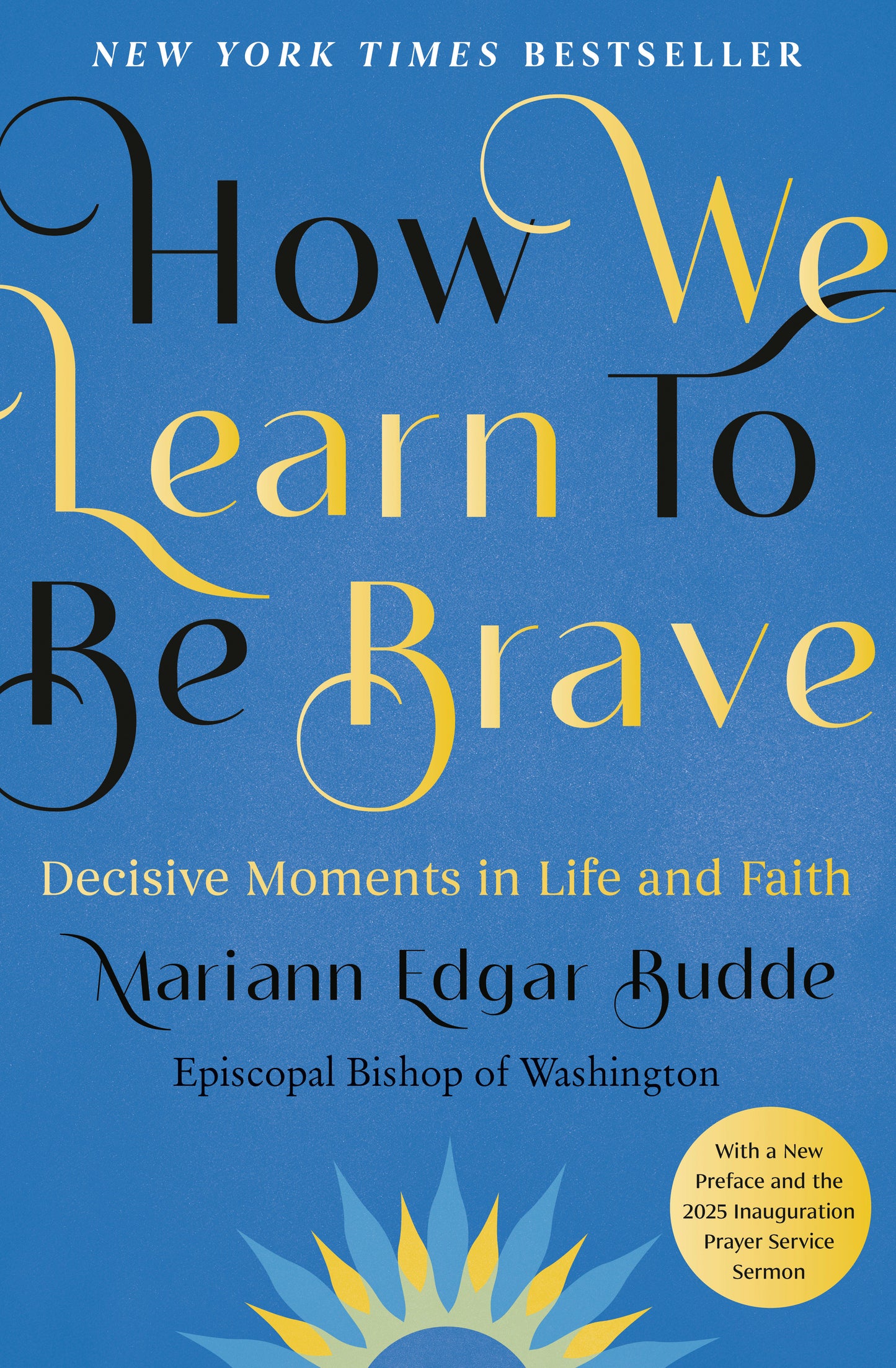 How We Learn to Be Brave - Decisive Moments in Life and Faith