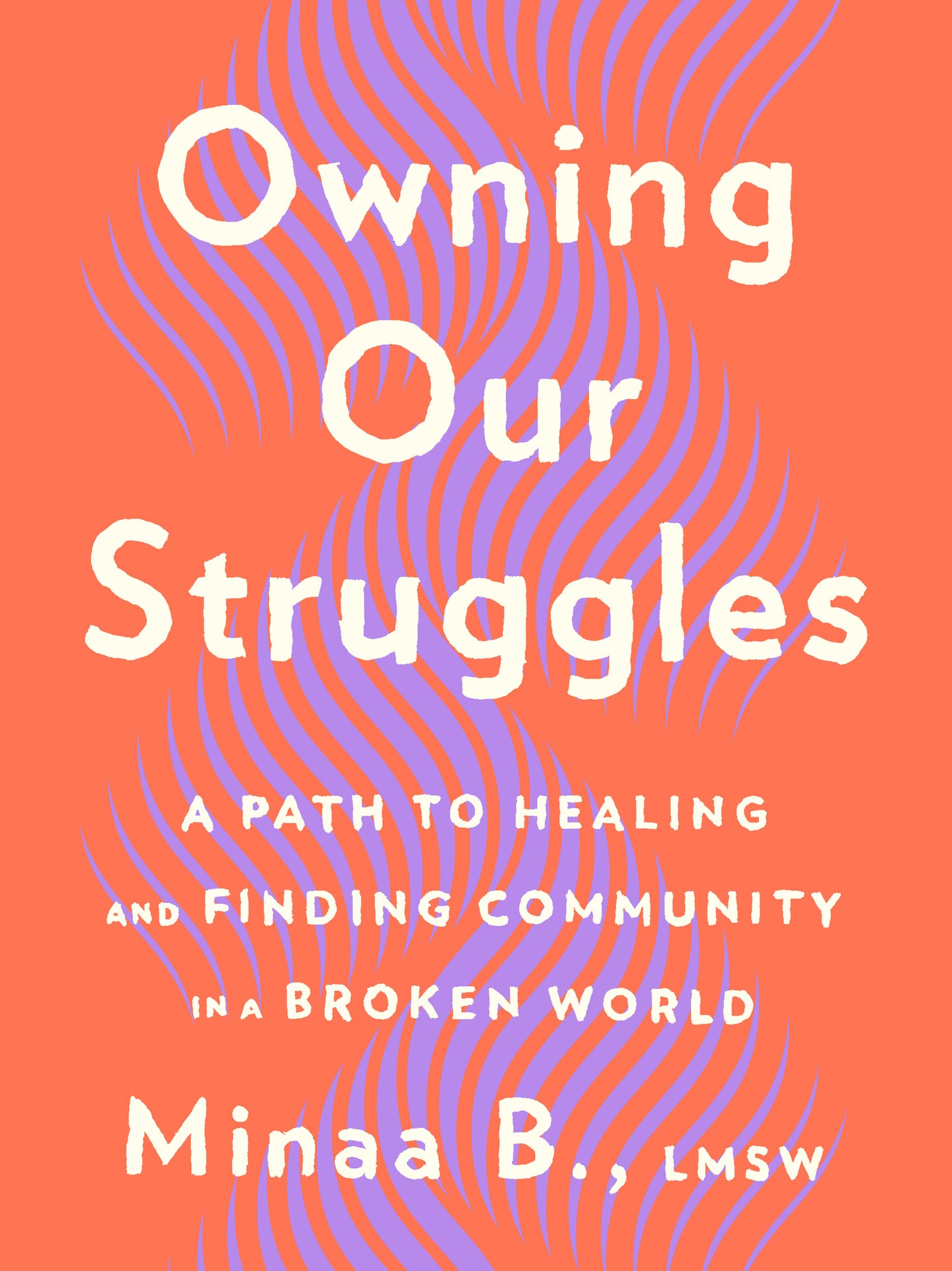 Owning Our Struggles - A Path to Healing and Finding Community in a Broken World