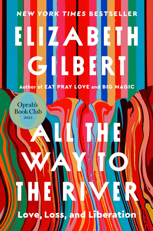 All the Way to the River: Oprah's Book Club - Love, Loss, and Liberation