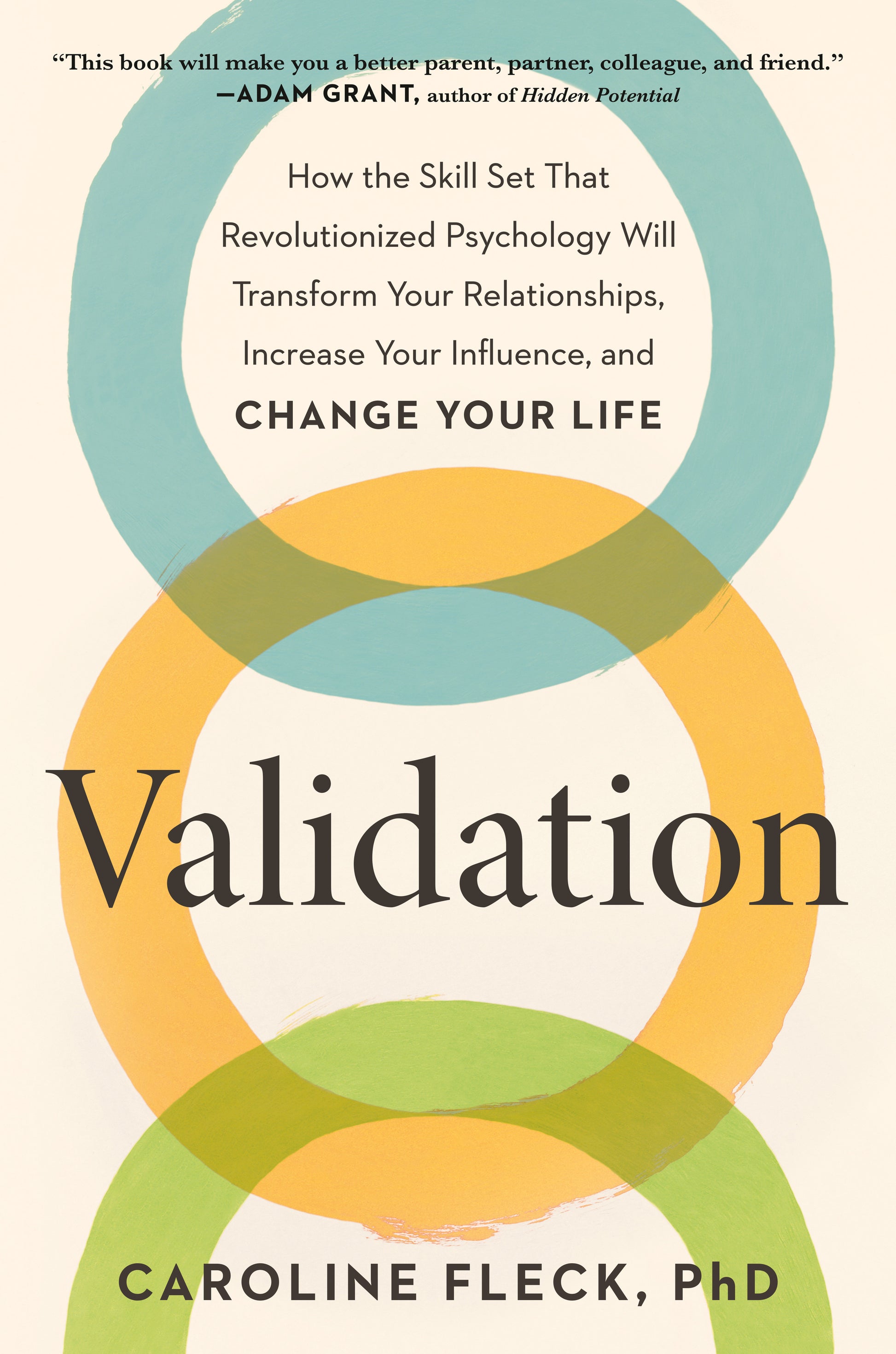 Validation - How the Skill Set That Revolutionized Psychology Will Transform Your Relationships, Increase Your Influence, and Change Your Life