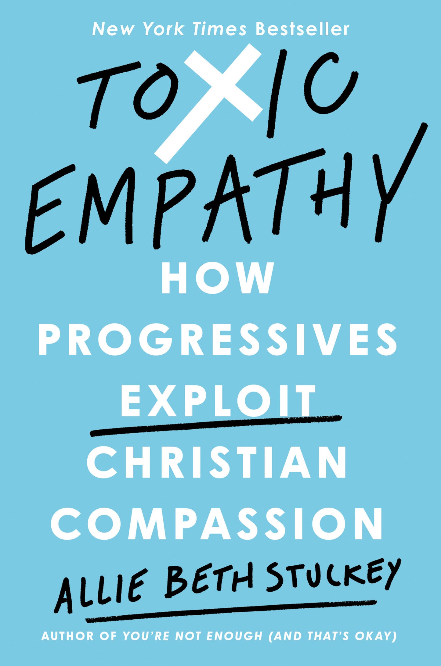 Toxic Empathy - How Progressives Exploit Christian Compassion