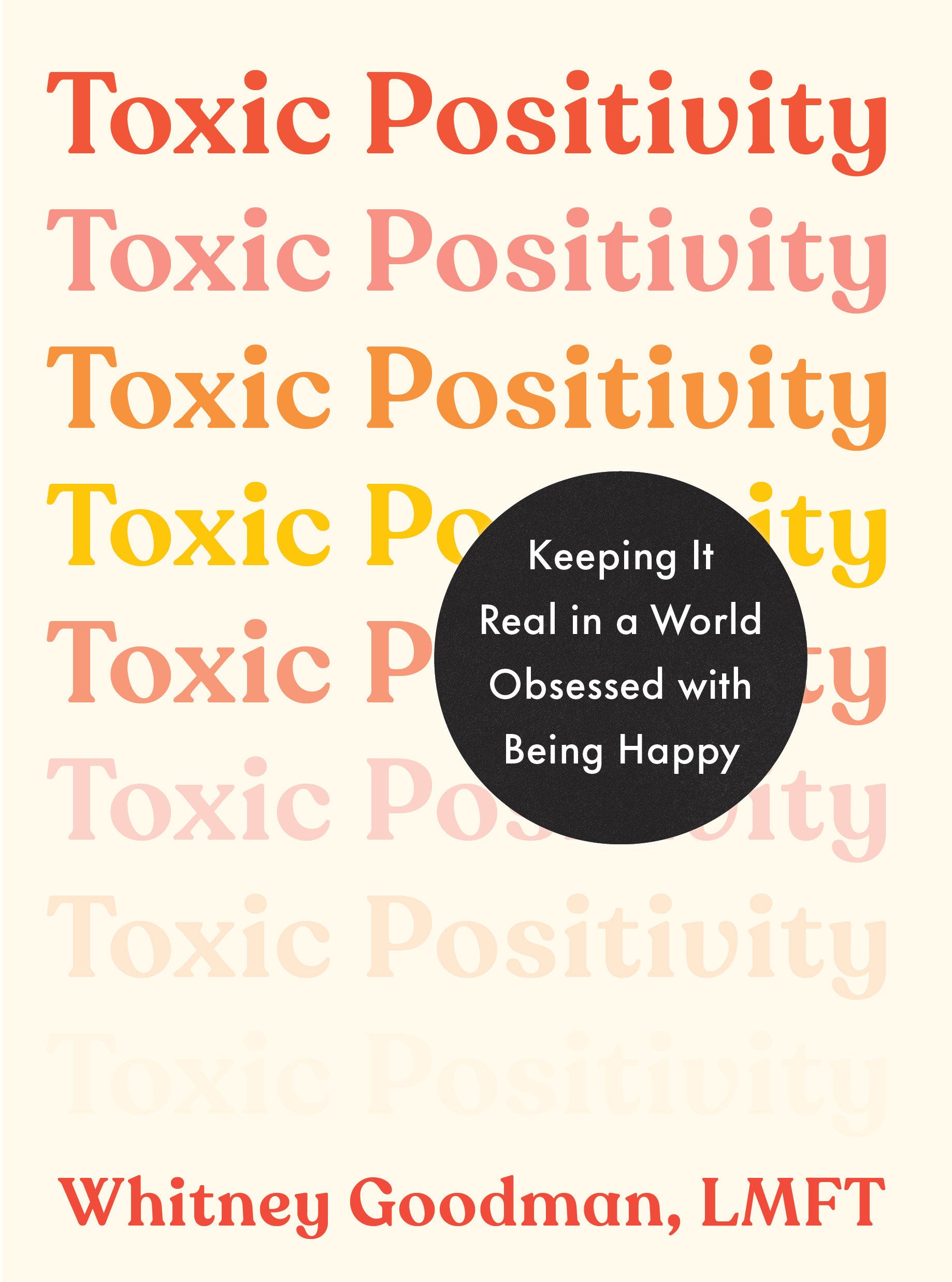 Toxic Positivity - Keeping It Real in a World Obsessed with Being Happy