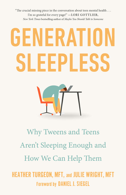 Generation Sleepless - Why Tweens and Teens Aren't Sleeping Enough and How We Can Help Them