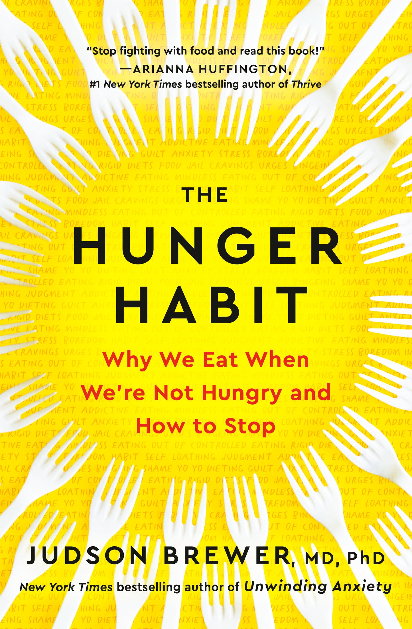 The Hunger Habit - Why We Eat When We're Not Hungry and How to Stop